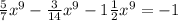 \frac{5}{7}x^9- \frac{3}{14}x^9-1 \frac{1}{2}x^9=-1