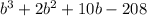 b^3+2b^2+10b-208