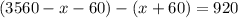 ( 3560 - x - 60) - ( x + 60)=920