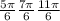 \frac{5 \pi }{6} \frac{7 \pi }{6} \frac{11 \pi }{6}