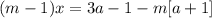 (m-1) x = 3a - 1 - m [ a + 1 ]