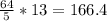 \frac{64}{5} *13=166.4