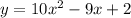 y=10 x^{2} -9 x+2