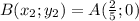 B( x_{2};y_{2})=A( \frac{2}{5};0)