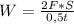 W= \frac{2F*S}{0,5t}