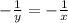 - \frac{1}{y}=- \frac{1}{x}