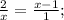 \frac{2}{x} = \frac{x-1}{1} ;