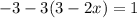 -3-3(3-2x)=1&#10;