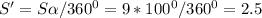 S'= S \alpha /360^0=9*100^0/360^0=2.5