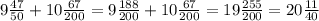 9 \frac{47}{50} +10 \frac{67}{200} =9 \frac{188}{200} +10 \frac{67}{200} =19 \frac{255}{200} =20 \frac{11}{40} \\