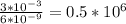 \frac{3* 10^{-3} }{6* 10^{-9} } =0.5* 10^{6}