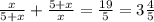 \frac{x}{5+x} + \frac{5+x}{x} = \frac{19}{5} = 3\frac{4}{5}