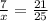 \frac{7}{x} = \frac{21}{25}