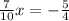 \frac{7}{10}x=- \frac{5}{4}