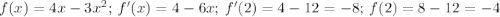 f(x)=4x-3x^2;\,f'(x)=4-6x;\, f'(2)=4-12=-8;\,f(2)=8-12=-4