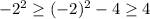 -2^{2} \geq (-2)^{2} -4 \geq 4