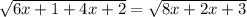 \sqrt{6x + 1 + 4x + 2} = \sqrt{8x + 2x +3}