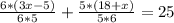 \frac{6*(3x-5)}{6*5} + \frac{5*(18+x)}{5*6} =25