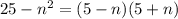 25-n^{2} = (5-n)(5+n)