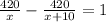 \frac{420}{x}-\frac{420}{x+10} = 1