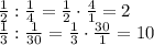 \frac12:\frac14=\frac12\cdot\frac41=2\\\frac13:\frac1{30}=\frac13\cdot\frac{30}1=10