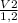 \frac{V2}{1,2}