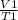 \frac{V1}{T1}