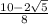 \frac{10-2 \sqrt{5} }{8}