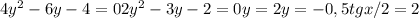 4y^2-6y-4=0 2y^2-3y-2=0 y=2y=-0,5 tgx/2=2