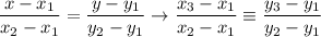 \displaystyle \frac{x-x_1}{x_2-x_1}= \frac{y-y_1}{y_2-y_1} \to \frac{x_3-x_1}{x_2-x_1} \equiv \frac{y_3-y_1}{y_2-y_1}