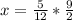 x=\frac{5}{12}* \frac{9}{2}