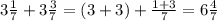 3\frac{1}{7} + 3 \frac{3}{7} = (3+3) + \frac{1+3}{7} = 6 \frac{4}{7}