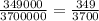 \frac{349000}{3700000} = \frac{349}{3700}