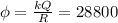 \phi = \frac{kQ}{R} =28800