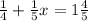 \frac{1}{4} +\frac{1}{5} x=1\frac{4}{5}