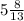 5\frac{8}{13}