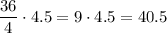 \displaystyle \dfrac{36}{4} \cdot 4.5=9\cdot 4.5=40.5