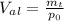 V_a_l= \frac{m_t}{p_0}