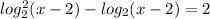 log^2_{2} (x-2)- log_{2} (x-2)=2