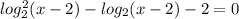 log^2_{2} (x-2)- log_{2} (x-2)-2=0