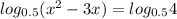 log_{0.5} ( x^{2} -3x)= log_{0.5} 4