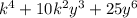 k^{4} +10 k^{2} y^{3} +25y^{6}