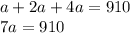 a+2a+4a=910 \\ 7a=910