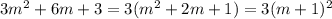 3 m^{2} +6m+3=3 (m^{2} +2m+1)=3(m+1)^{2}