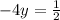 -4y= \frac{1}{2}