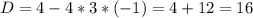 \\ D=4-4*3*(-1)=4+12=16