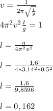 v= \frac{1}{2 \pi \sqrt{ \frac{l}{g} } } \\ \\ &#10;4 \pi вvв \frac{l}{g}=1 \\ \\ &#10;l = \frac{g}{4 \pi вvв} \\ \\ &#10;l= \frac{1,6}{4*3,14в*0,5в} \\ \\&#10;l = \frac{1,6}{9,8596} \\ \\ &#10;l= 0,162&#10;