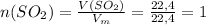 n(SO_2)= \frac{V(SO_2)}{V_m}= \frac{22,4}{22,4}=1