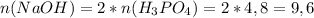 n(NaOH)=2*n(H_3PO_4)=2*4,8=9,6