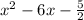 x^{2} -6x- \frac{5}{2}